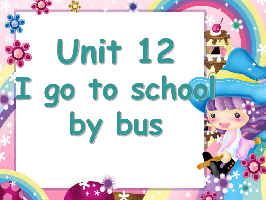 湘少版三英下Unit-12-I-go-to-school-by-busPPT课件_第1页