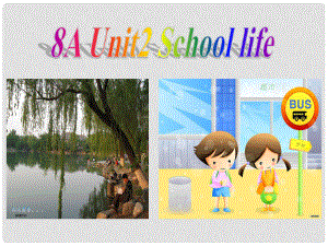 八年級(jí)英語(yǔ)8A Unit2 School life（共11張PPT）課件