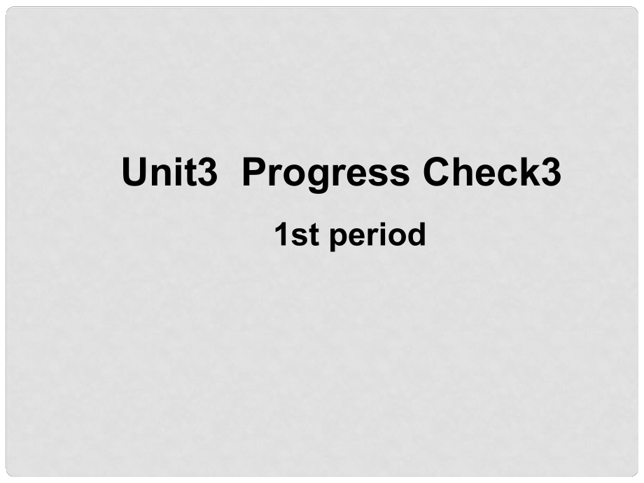 七年級(jí)英語(yǔ)上冊(cè) Unit 3 Progress Check 3 1st period課件 上海新世紀(jì)版_第1頁(yè)