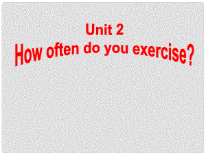 陜西省漢中市佛坪縣初級(jí)中學(xué)八年級(jí)英語上冊(cè) Unit 2 How often do you exercise Period 4課件 （新版）人教新目標(biāo)版