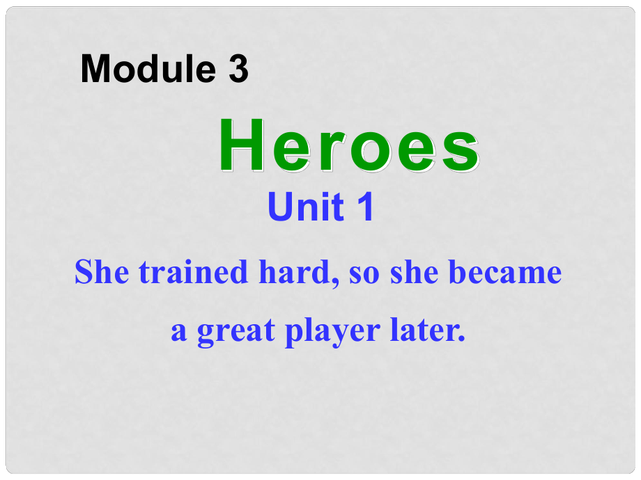 內(nèi)蒙古滿洲里市第五中學(xué)九年級英語上冊 Module 3 Unit 1 She trained hardso she became a great player later課件 （新版）外研版_第1頁