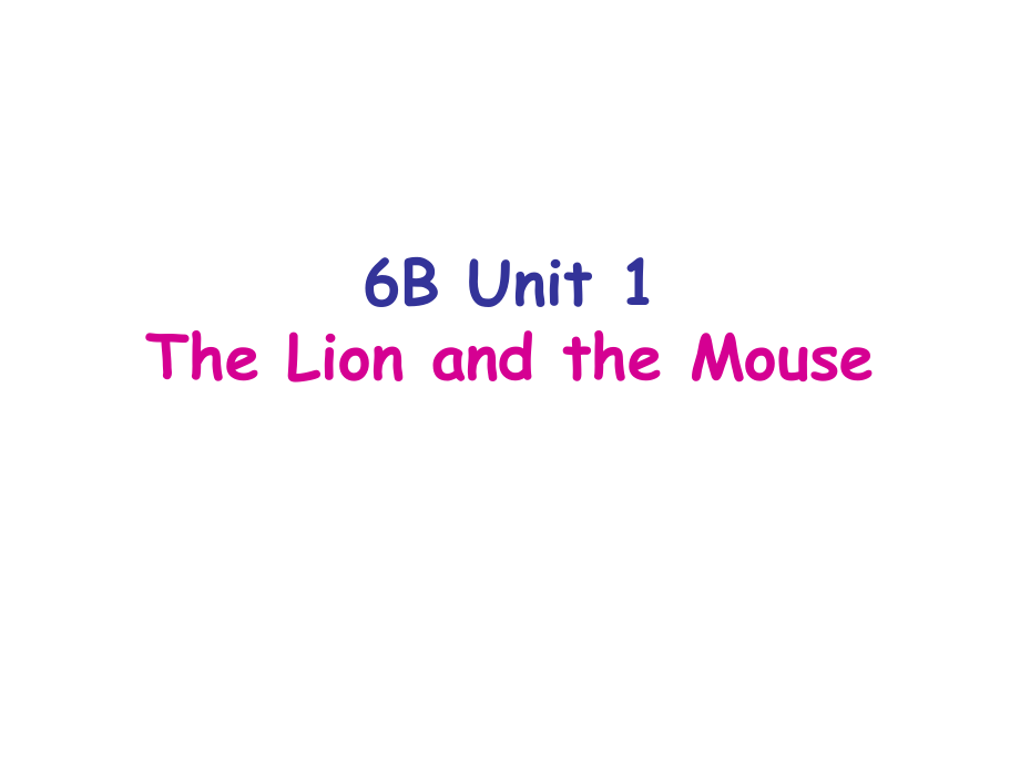 譯林版英語六下Unit 1The lion and the mouse課件2_第1頁