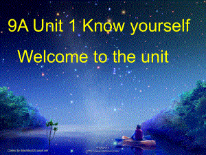 江苏省永丰初级中学九年级英语上册 Unit 1 Know yourself welcome to the Unit课件 （新版）牛津版