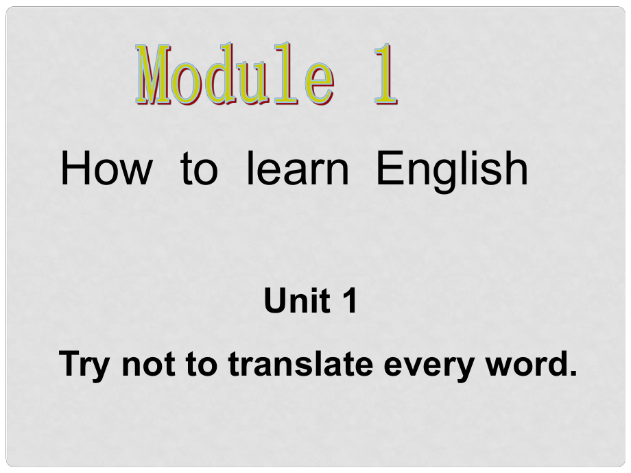 八年級(jí)英語(yǔ)上冊(cè) Module1 unit Try not to translate every word課件 外研版_第1頁(yè)