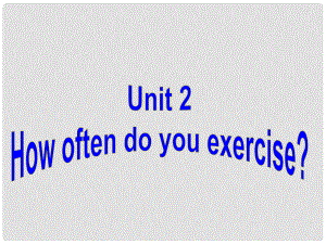 陜西省漢中市佛坪縣初級中學八年級英語上冊 Unit 2 How often do you exercise Period 5課件 （新版）人教新目標版