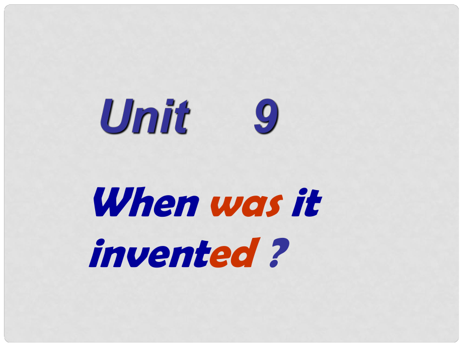 《Unit 9 When was it invented？》課件（3）_第1頁(yè)