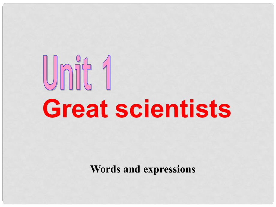 高中英语 Unit 1 Great Scientists（第2课时）Warming up and Reading课件 新人教版必修5_第1页