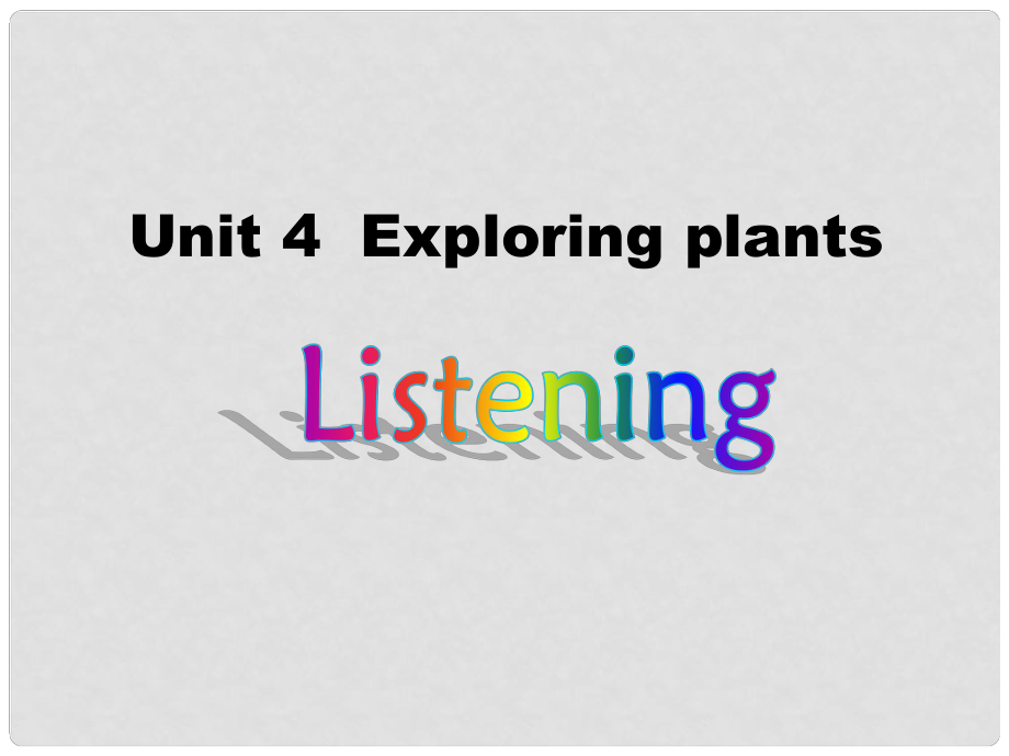 高中英語 Unit 4 Exploring plants Listening exercise課件 新人教版選修9_第1頁