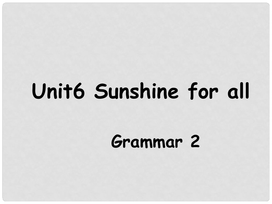 八年級英語下冊 8B Unit 6 Sunshine for all Grammar2課件 （新版）牛津版_第1頁