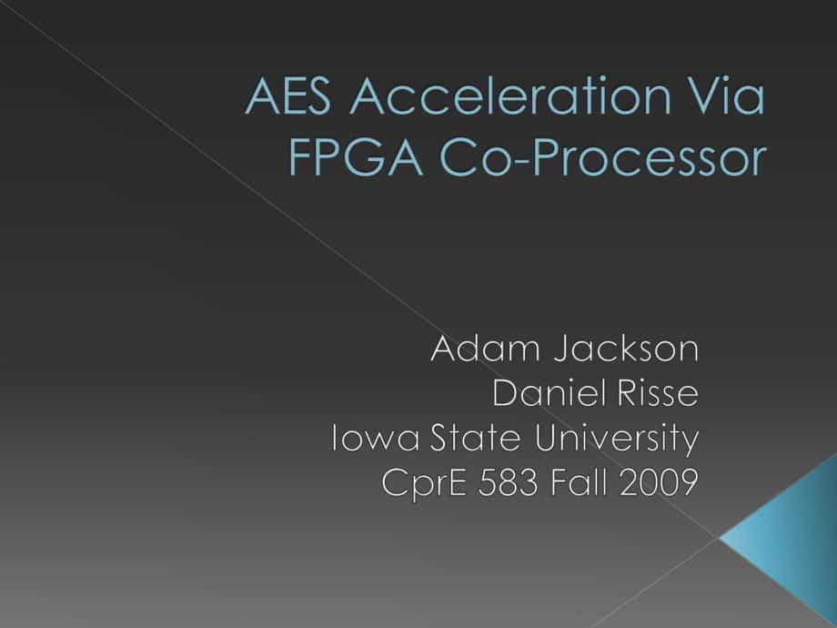 AES Acceleration With An FPGA Coproccesor：用FPGA coproccessor AES加速度_第1页