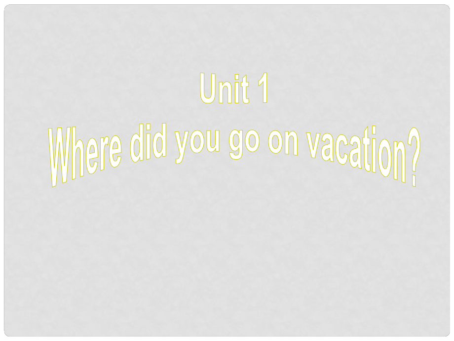 江西省上饒縣清水中學(xué)八年級英語上冊 Unit 1 Where did you go on vacation Section A 2課件 （新版）人教新目標(biāo)版_第1頁