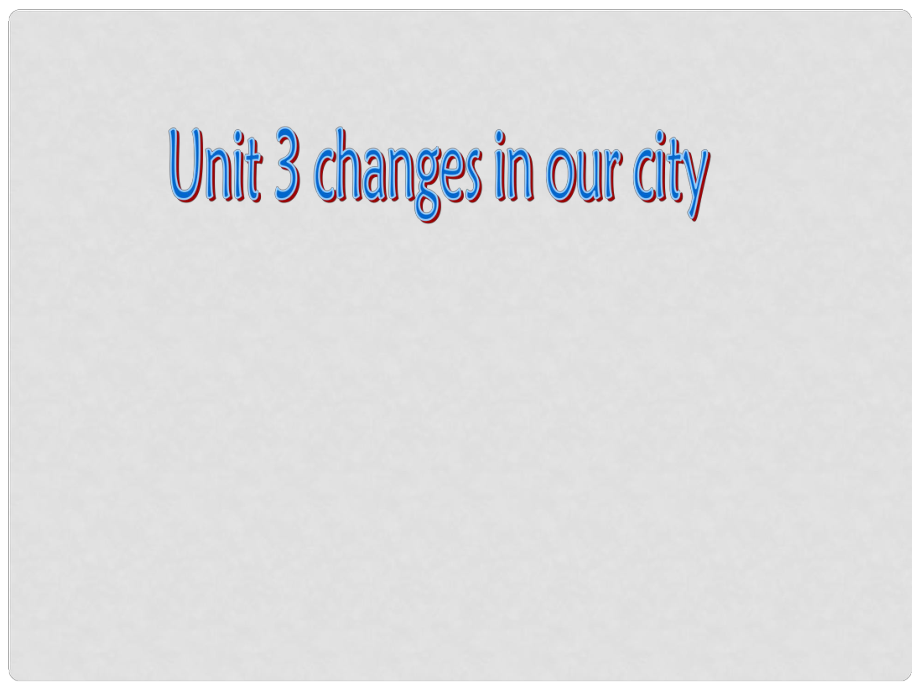 五年级英语下册 unit 3 changes in our city课件深港版_第1页