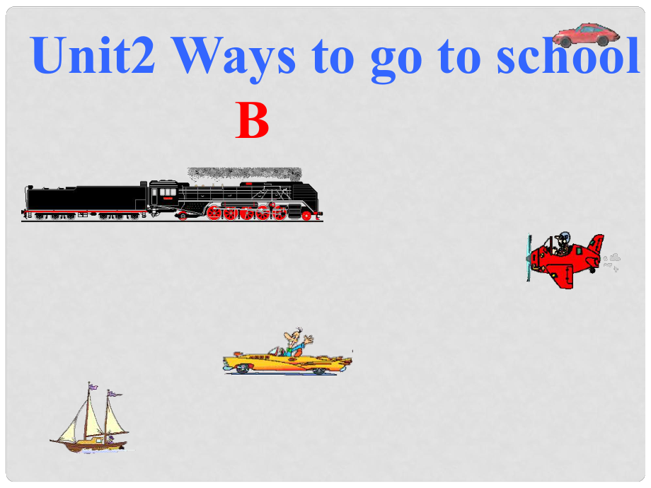 六年級英語上冊 Unit2 Ways to go to school課件3 人教PEP_第1頁