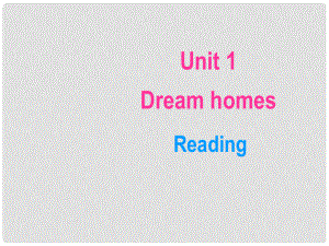 江苏省南京市长城中学七年级英语下册 Unit1 Dream homes Reading课件 （新版）牛津版