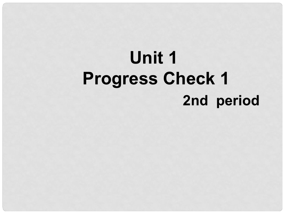 九年級英語上冊 Unit 1 Progress Check1 2nd period課件 上海新世紀版_第1頁