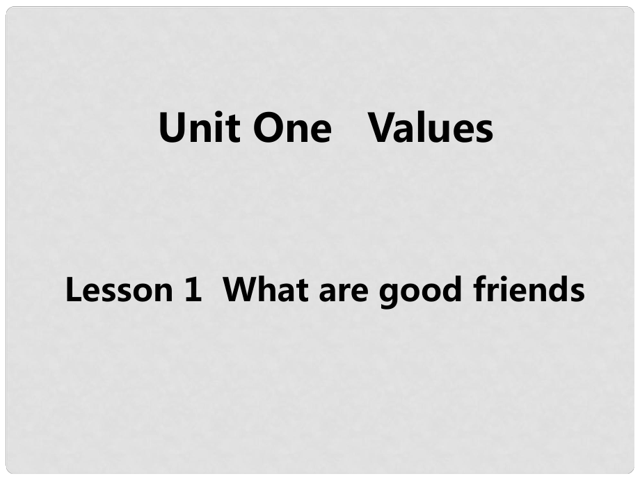 九年級(jí)英語(yǔ)下冊(cè) Unit 1 Lesson 1 What are good friends課件2 上海新世紀(jì)版_第1頁(yè)