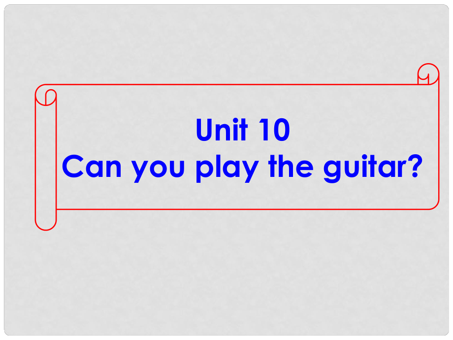 七年级英语上册Unit 10 Can you play the guitar课件人教版_第1页