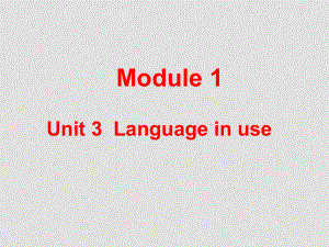 七年級(jí)英語(yǔ)Module1 Unit3 Language in use課件外研版