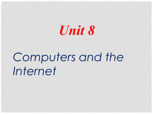 高一英語(yǔ)上冊(cè) Module 4 unit 8 Computers and the Internet課件2 上海新世紀(jì)版