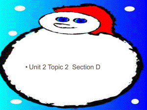 七年級英語Unit2 Topic2 Section D 課件仁愛版