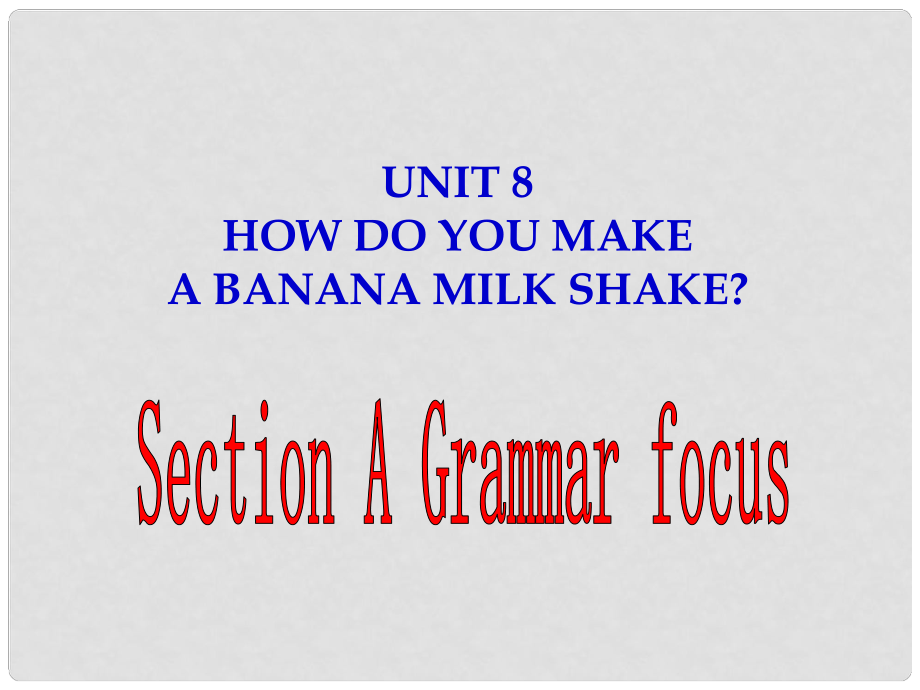 天津市東麗區(qū)徐莊子中學(xué)八年級(jí)英語(yǔ)上冊(cè) Unit 8 How do you make a banana milk shake？Section A（3a3c）課件 （新版）人教新目標(biāo)版_第1頁(yè)