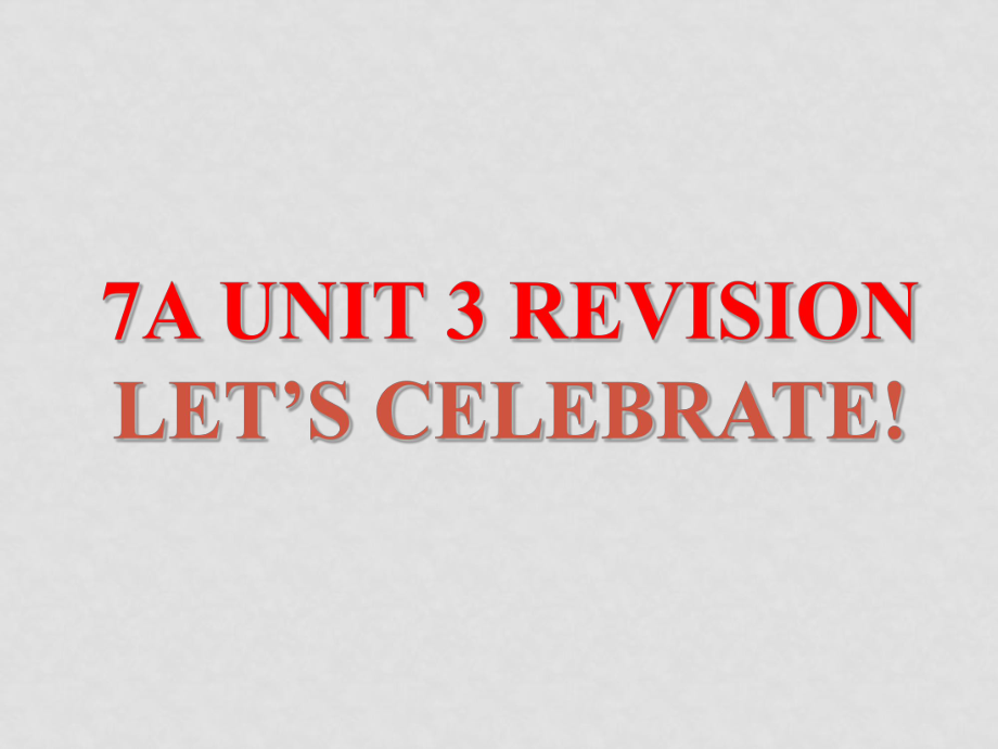 七年級英語7A Unit 3 Revision Let’s celebrate!課件牛津版_第1頁