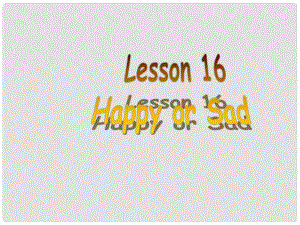 七年級英語上冊 Unit 3 Lesson 16 Happy or Sad課件 （新版）冀教版