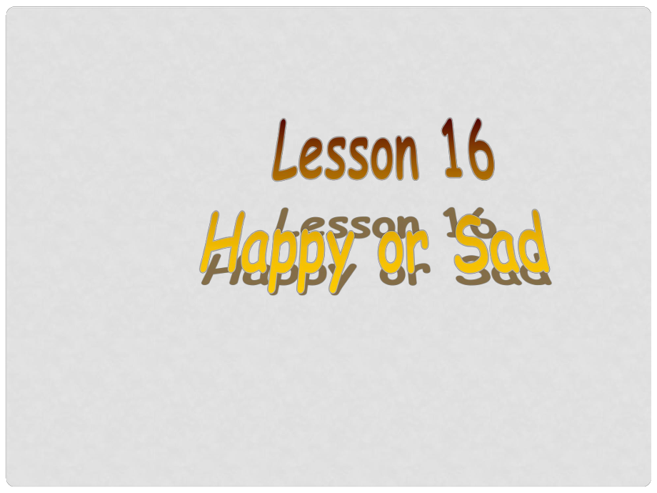 七年級(jí)英語(yǔ)上冊(cè) Unit 3 Lesson 16 Happy or Sad課件 （新版）冀教版_第1頁(yè)