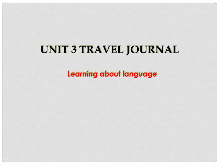 高中英语 Unit 3 Travel journal Learning about language课件1 新人教版必修1_第1页