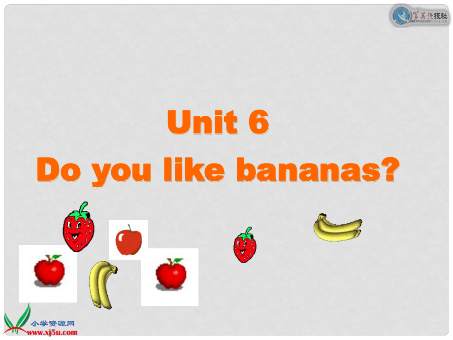 六年級英語下冊 Unit6 Do you like bananas課件 人教新版_第1頁