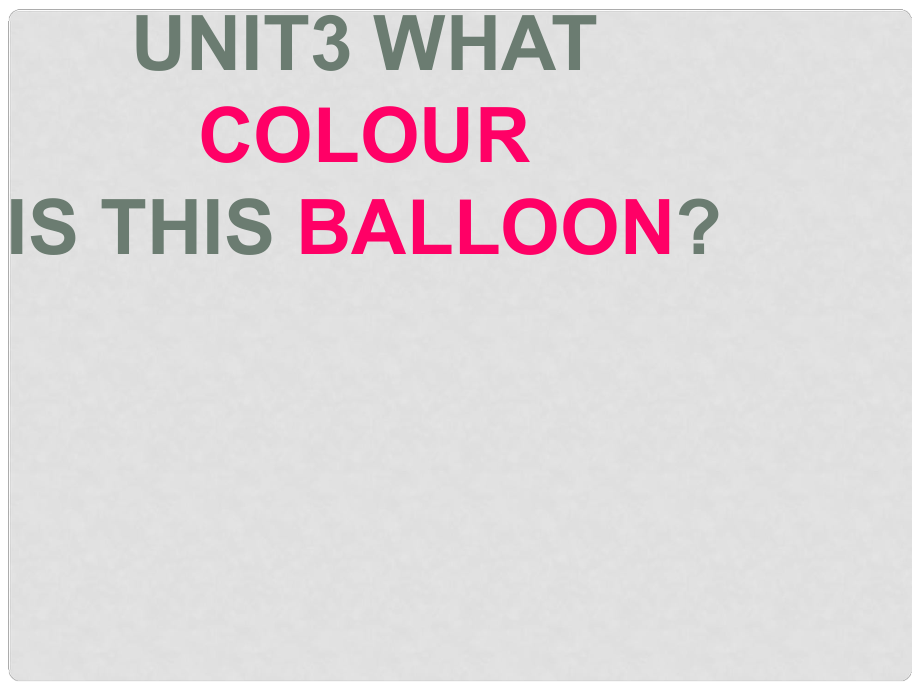 三年级英语下册 Unit 3 What colour is this balloon？课件（3） 新版（湘少版）_第1页