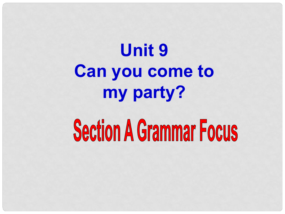 天津市東麗區(qū)徐莊子中學(xué)八年級(jí)英語上冊(cè) Unit 9 Can you come to my party？Section A(3a3c)課件 （新版）人教新目標(biāo)版_第1頁