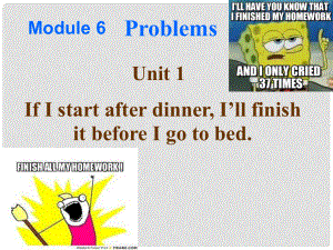 九年級英語上冊 Module 6 Unit 1 If I start after dinnerI’ll finish it before I go to bed課件2 （新版）外研版