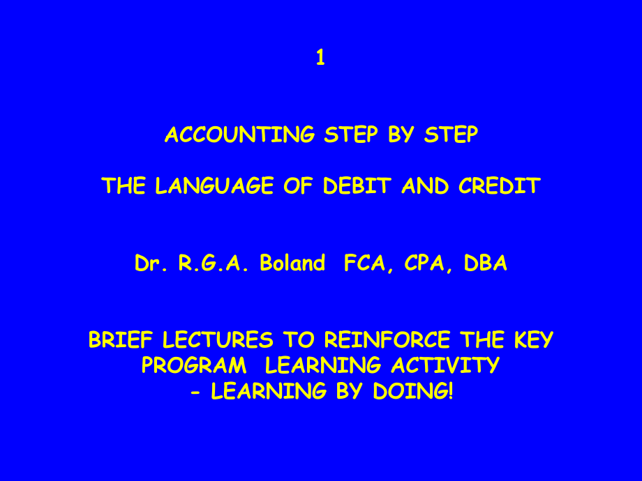 ACCUNTING STEPSTEP THE LANGUAGE OF DEBIT AND CREDIT …一步的借方与贷方会计步语言…_第1页
