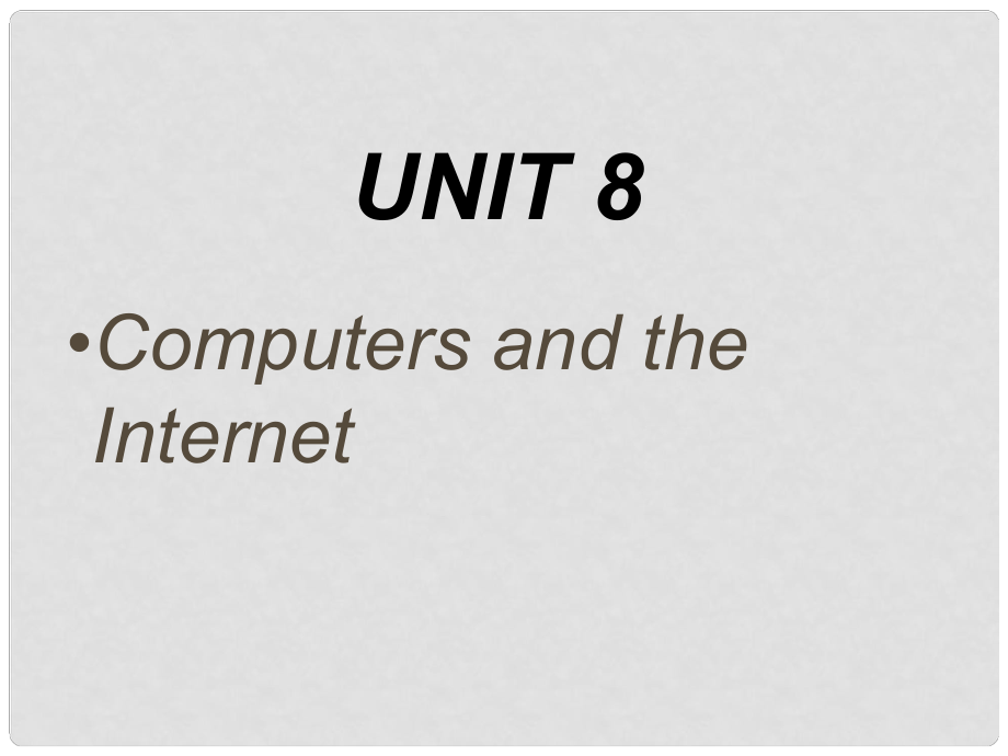 高一英语上册 Module 4 unit 8 Computers and the Internet课件1 上海新世纪版_第1页