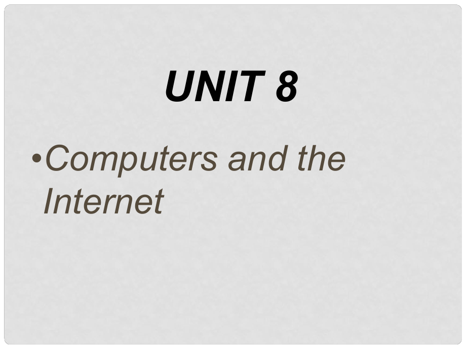 高一英語(yǔ)上冊(cè) Module 4 unit 8 Computers and the Internet課件1 上海新世紀(jì)版_第1頁(yè)