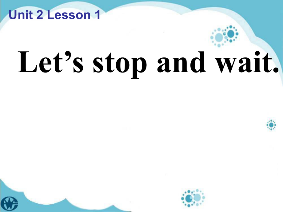 魯科版英語(yǔ)五年級(jí)下冊(cè)Unit 2Lesson 1 Let’s stop and wait課件1_第1頁(yè)