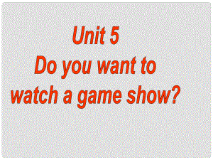 陜西省漢中市佛坪縣初級(jí)中學(xué)八年級(jí)英語(yǔ)上冊(cè) Unit 5 Do you want to watch a game show Period 2課件 （新版）人教新目標(biāo)版