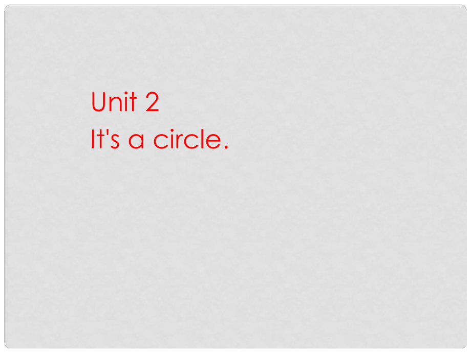 四年級英語上冊 Unit2 It’s a circle課件4 （新版）湘少版_第1頁