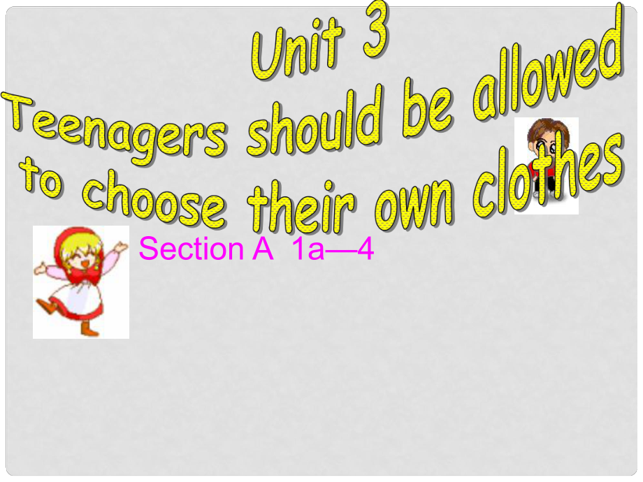 廣西東興市江平中學(xué)九年級英語全冊 Unit 3 Teenagers should be allowed to choose their own clothes課件2 人教新目標(biāo)版_第1頁