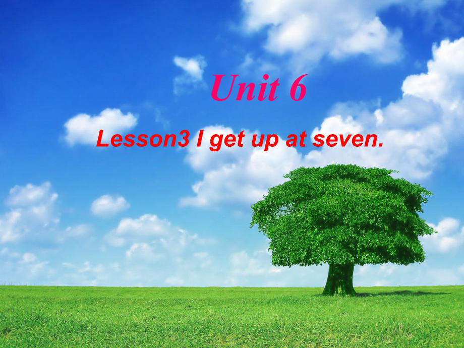 魯科版英語三年級下冊Unit 6Lesson 3 I get up at seven課件_第1頁