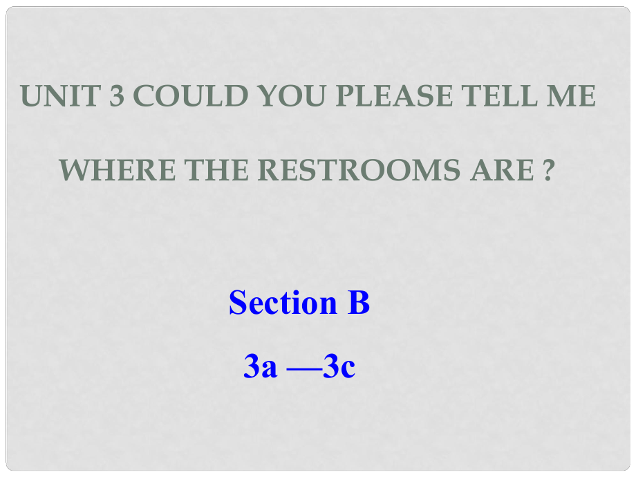 遼寧省鞍山市第十八中學九年級英語全冊 Unit 3 Could you please tell me where the restrooms are Period 5課件 （新版）人教新目標版_第1頁