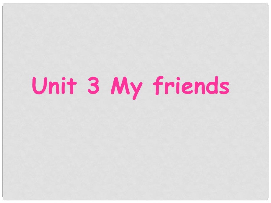 三年級英語上冊 Unit3 My friends課件2 譯林版_第1頁