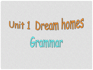 七年級英語Unit1 Dream Homes Grammar 課件牛津版