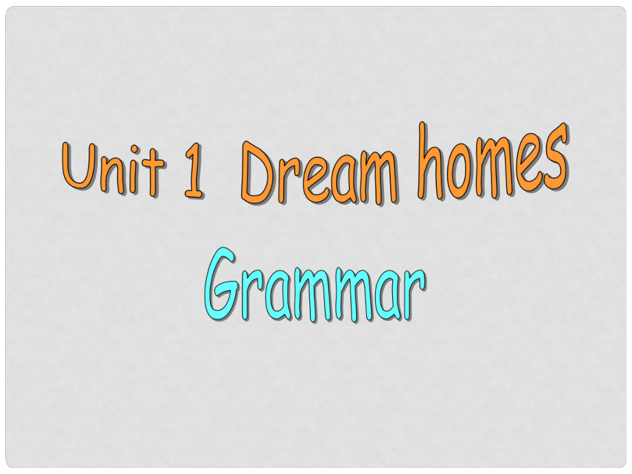 七年級英語Unit1 Dream Homes Grammar 課件牛津版_第1頁