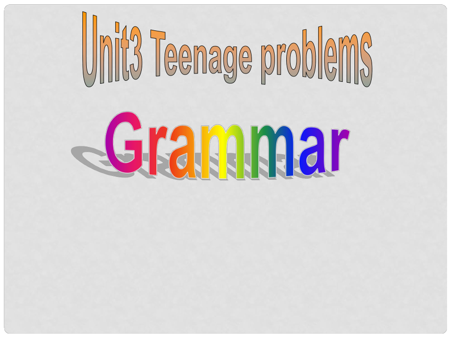 江蘇省昆山市錦溪中學(xué)九年級英語上冊 Unit 3 Teenage Problems Grammar課件 （新版）牛津版_第1頁