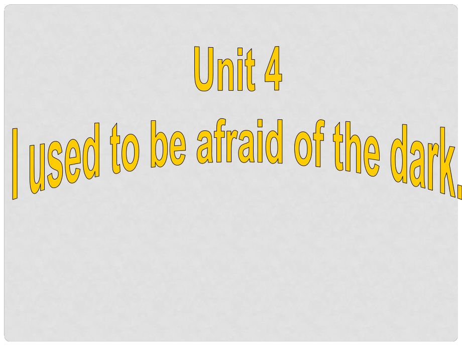 浙江省紹興縣楊汛橋鎮(zhèn)中學(xué)九年級(jí)英語全冊(cè) Unit 4 I used to be afraid of the dark Section A 1課件 （新版）人教新目標(biāo)版_第1頁