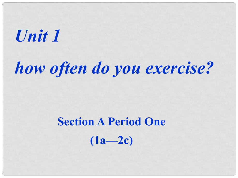 八年級(jí)英語unit1 how often do you exercise 1a~2c教學(xué)課件_第1頁