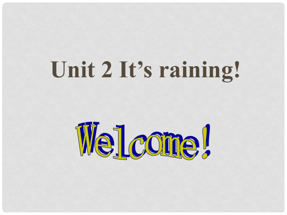 八年級(jí)英語(yǔ)上冊(cè) Unit 2 It’s raining!課件 魯教版_第1頁(yè)