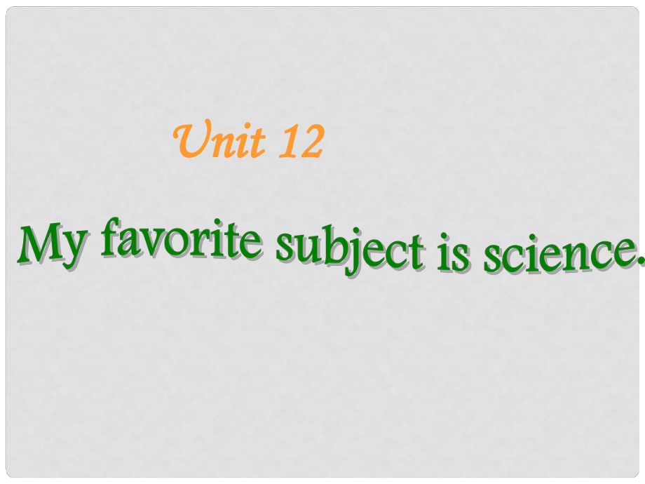 浙江省溫州市龍灣區(qū)實(shí)驗(yàn)中學(xué)七年級(jí)英語(yǔ)上冊(cè) Unit 12 My favorite subject is science課件3 人教新目標(biāo)版_第1頁(yè)